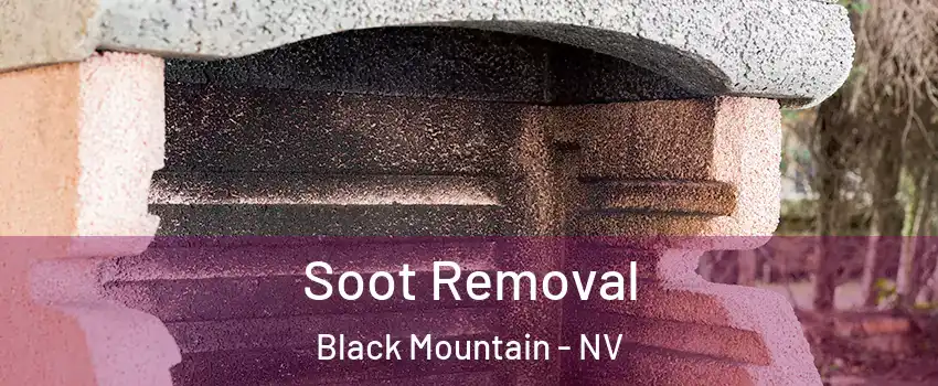 Soot Removal Black Mountain - NV