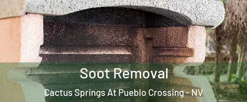 Soot Removal Cactus Springs At Pueblo Crossing - NV