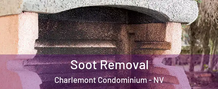 Soot Removal Charlemont Condominium - NV