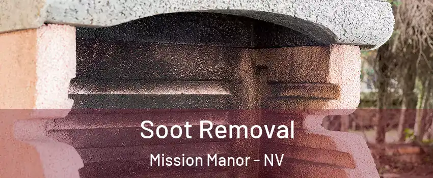 Soot Removal Mission Manor - NV