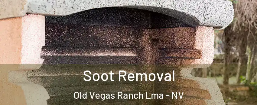 Soot Removal Old Vegas Ranch Lma - NV