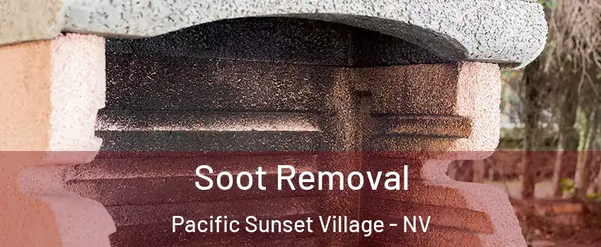 Soot Removal Pacific Sunset Village - NV