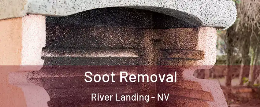 Soot Removal River Landing - NV