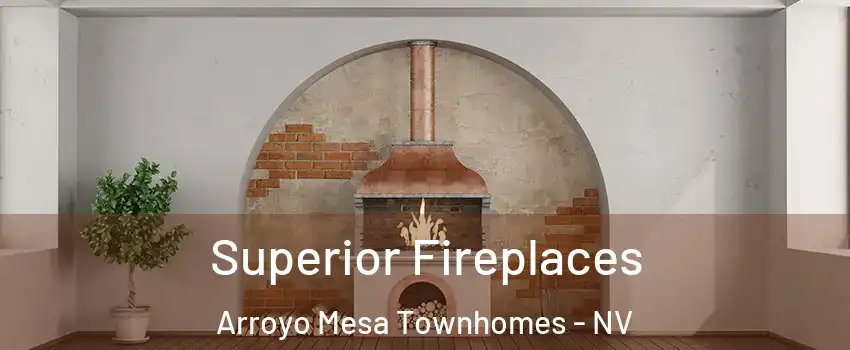 Superior Fireplaces Arroyo Mesa Townhomes - NV