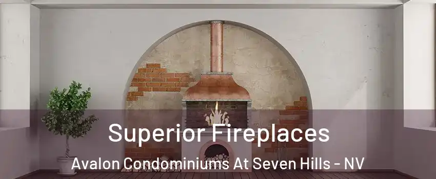 Superior Fireplaces Avalon Condominiums At Seven Hills - NV