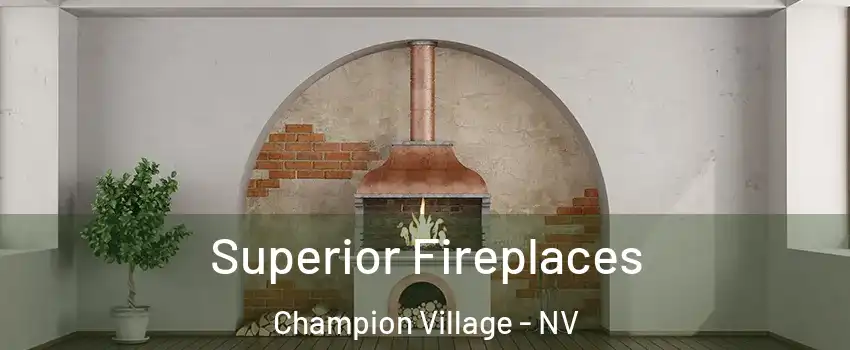 Superior Fireplaces Champion Village - NV