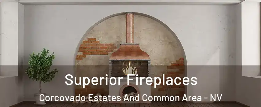 Superior Fireplaces Corcovado Estates And Common Area - NV