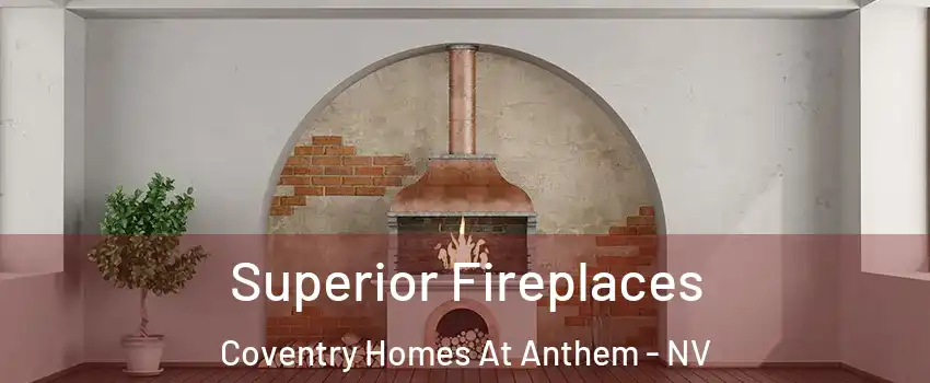 Superior Fireplaces Coventry Homes At Anthem - NV
