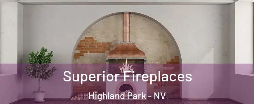 Superior Fireplaces Highland Park - NV