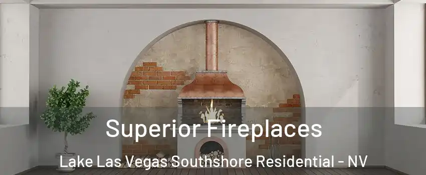Superior Fireplaces Lake Las Vegas Southshore Residential - NV