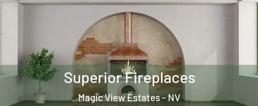 Superior Fireplaces Magic View Estates - NV