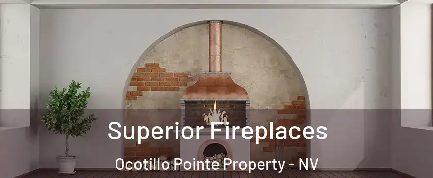 Superior Fireplaces Ocotillo Pointe Property - NV