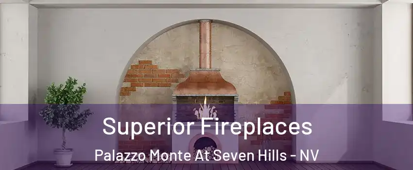 Superior Fireplaces Palazzo Monte At Seven Hills - NV