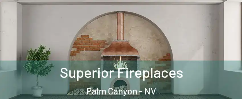 Superior Fireplaces Palm Canyon - NV
