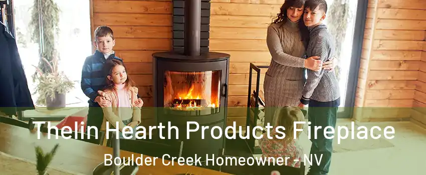 Thelin Hearth Products Fireplace Boulder Creek Homeowner - NV