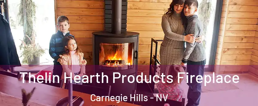 Thelin Hearth Products Fireplace Carnegie Hills - NV