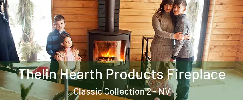 Thelin Hearth Products Fireplace Classic Collection 2 - NV