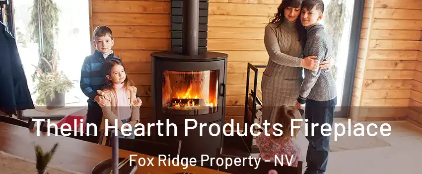 Thelin Hearth Products Fireplace Fox Ridge Property - NV