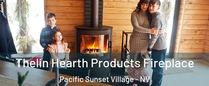 Thelin Hearth Products Fireplace Pacific Sunset Village - NV