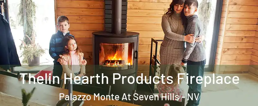 Thelin Hearth Products Fireplace Palazzo Monte At Seven Hills - NV