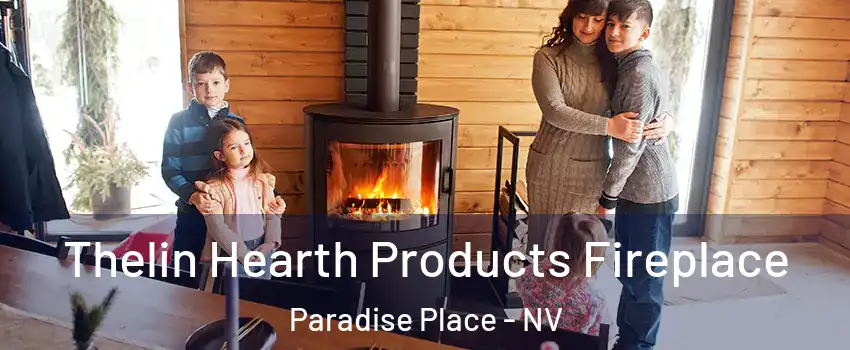 Thelin Hearth Products Fireplace Paradise Place - NV