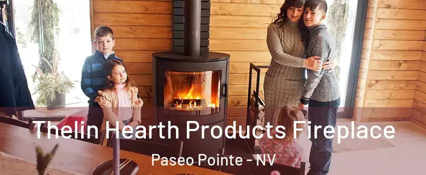 Thelin Hearth Products Fireplace Paseo Pointe - NV