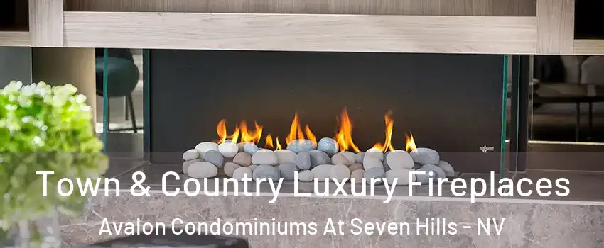 Town & Country Luxury Fireplaces Avalon Condominiums At Seven Hills - NV