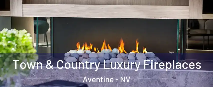 Town & Country Luxury Fireplaces Aventine - NV