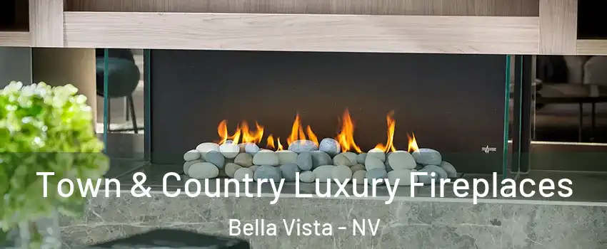 Town & Country Luxury Fireplaces Bella Vista - NV