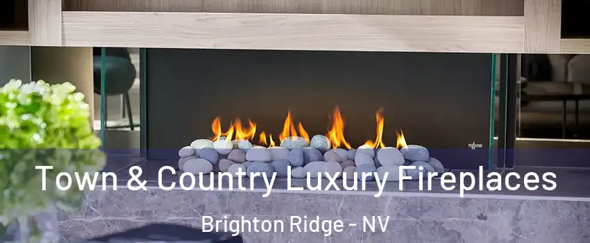 Town & Country Luxury Fireplaces Brighton Ridge - NV