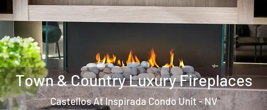 Town & Country Luxury Fireplaces Castellos At Inspirada Condo Unit - NV