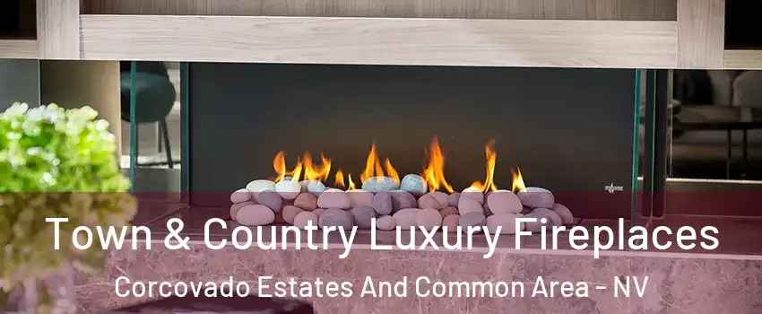 Town & Country Luxury Fireplaces Corcovado Estates And Common Area - NV