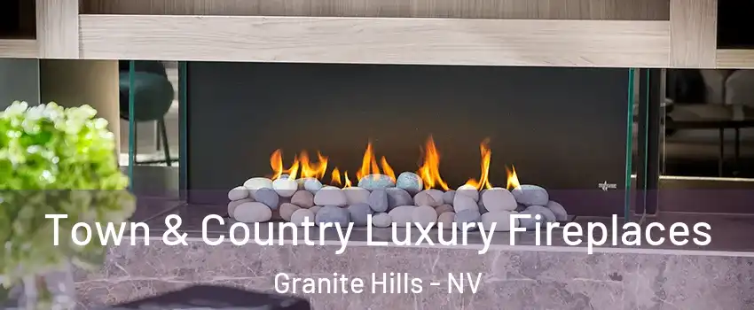 Town & Country Luxury Fireplaces Granite Hills - NV