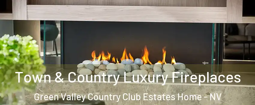 Town & Country Luxury Fireplaces Green Valley Country Club Estates Home - NV