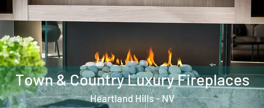 Town & Country Luxury Fireplaces Heartland Hills - NV
