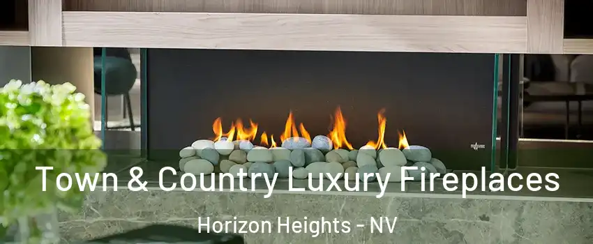Town & Country Luxury Fireplaces Horizon Heights - NV