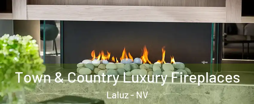 Town & Country Luxury Fireplaces Laluz - NV