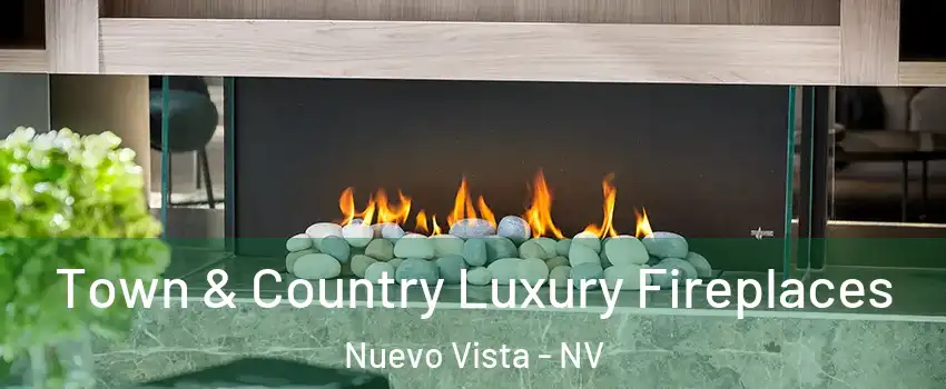 Town & Country Luxury Fireplaces Nuevo Vista - NV