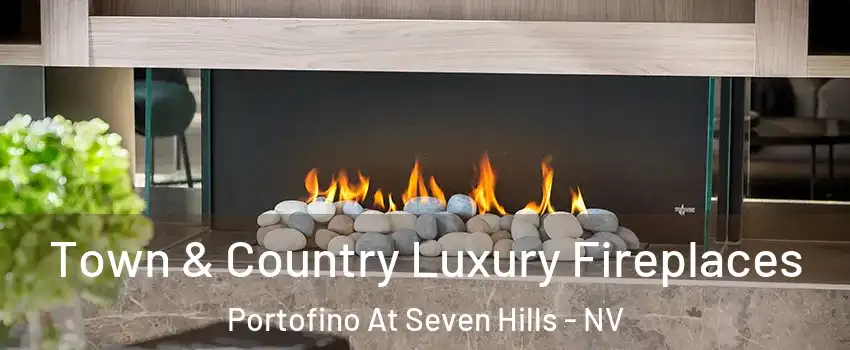 Town & Country Luxury Fireplaces Portofino At Seven Hills - NV