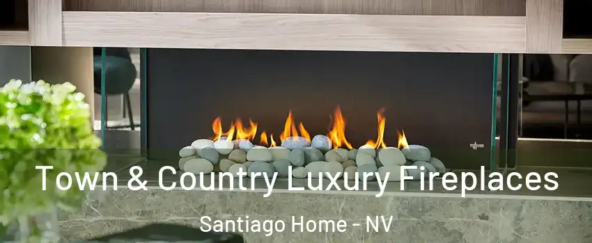 Town & Country Luxury Fireplaces Santiago Home - NV
