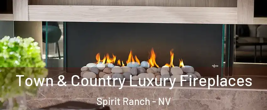 Town & Country Luxury Fireplaces Spirit Ranch - NV