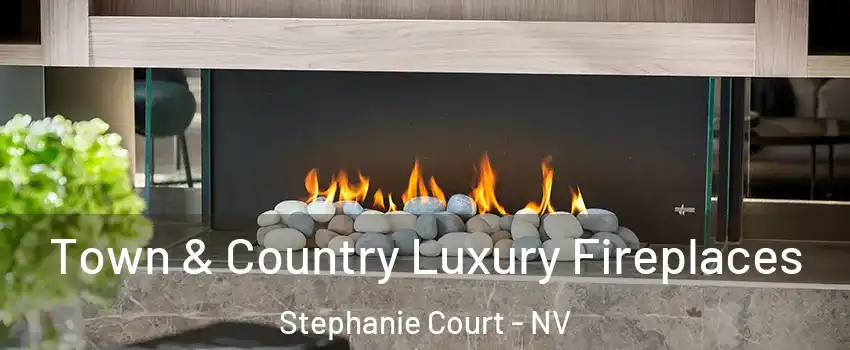 Town & Country Luxury Fireplaces Stephanie Court - NV