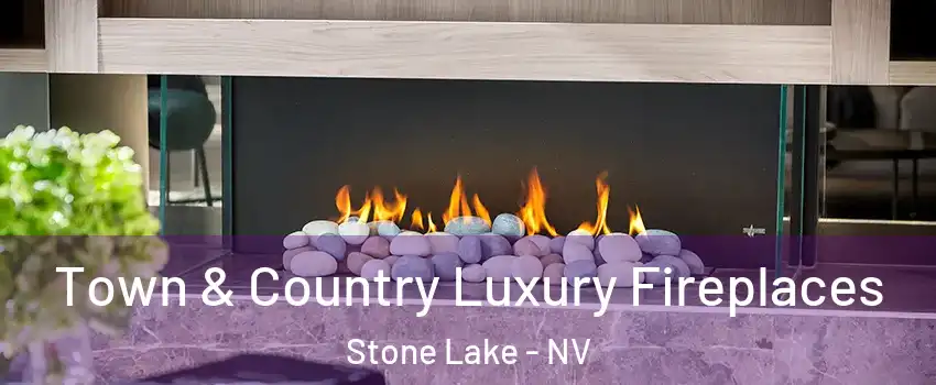 Town & Country Luxury Fireplaces Stone Lake - NV