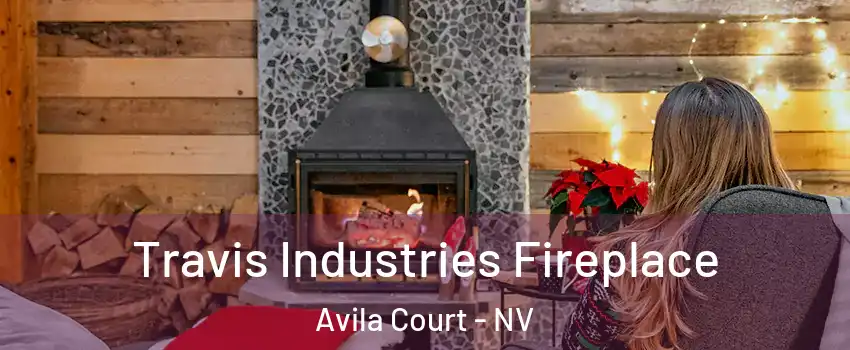 Travis Industries Fireplace Avila Court - NV