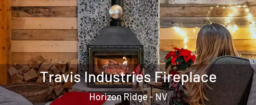 Travis Industries Fireplace Horizon Ridge - NV