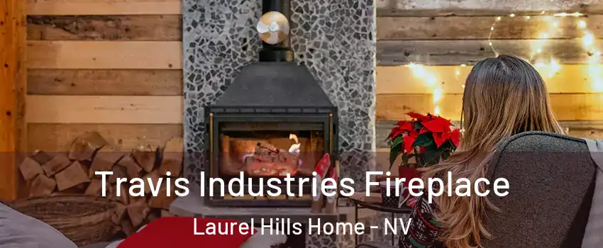 Travis Industries Fireplace Laurel Hills Home - NV
