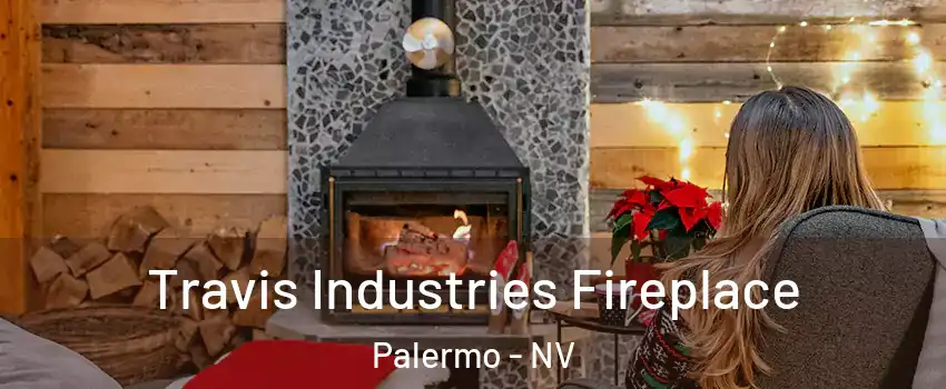 Travis Industries Fireplace Palermo - NV
