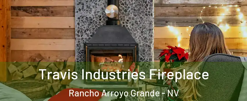 Travis Industries Fireplace Rancho Arroyo Grande - NV