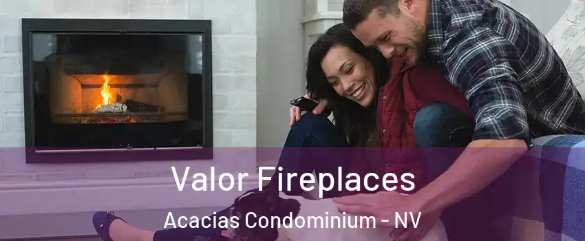 Valor Fireplaces Acacias Condominium - NV