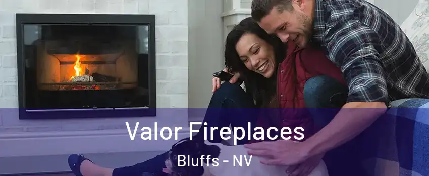 Valor Fireplaces Bluffs - NV
